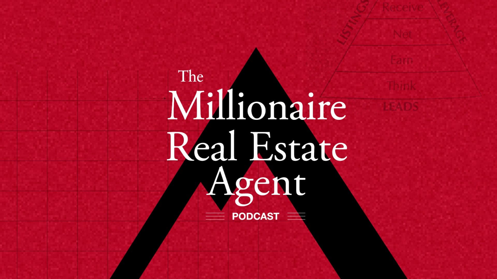 Crimson cover art: a black upward chevron rises behind white serif type reading The Millionaire Real Estate Agent over bold PODCAST, ghosted pyramid at right.